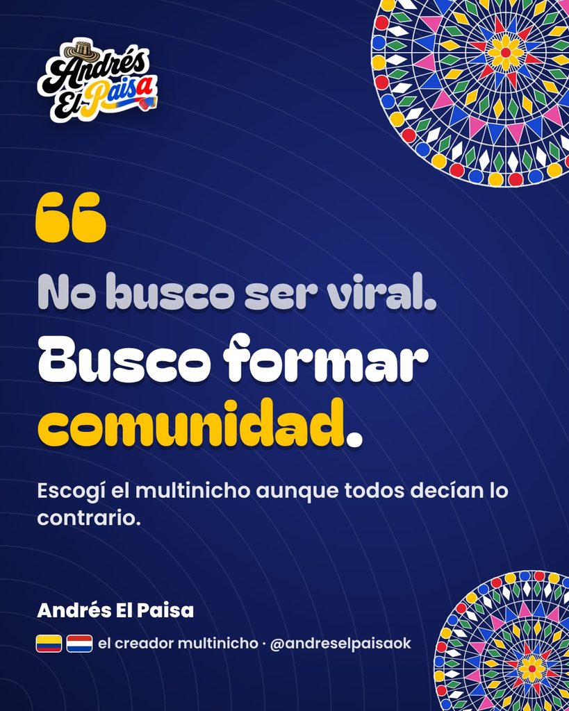 No busco ser viral, busco formar comunidad: frase de Andrés El Paisa, creador multinicho